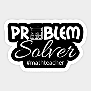 Math Teacher Problem Solver Calculator Nerd Smart Graphic Sticker